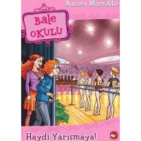 BALE OKULU HAYDI YARIŞMAYA! - AURORA MARSOTTO