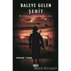Baleye Gelen Şehit - Yakup Tunç