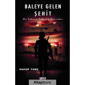 Baleye Gelen Şehit - Yakup Tunç