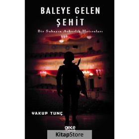 Baleye Gelen Şehit - Yakup Tunç