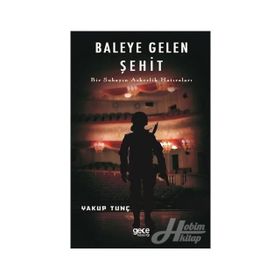 Baleye Gelen Şehit - Yakup Tunç