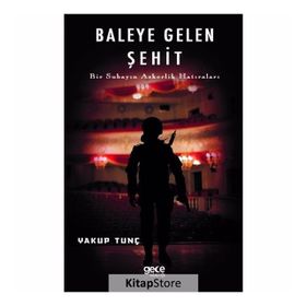 Baleye Gelen Şehit - Yakup Tunç