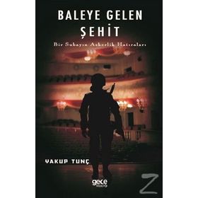 Baleye Gelen Şehit - Yakup Tunç