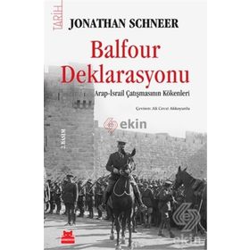BALFOUR DEKLARASYONU ARAP-İSRAİL ÇATIŞMASININ KÖKENLERİ - JONATHAN SCHNEER