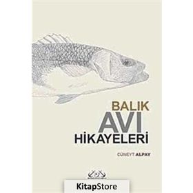 BALIK AVI HIKAYELERI - CÜNEYT ALPAY