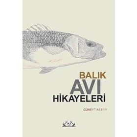 BALIK AVI HIKAYELERI - CÜNEYT ALPAY