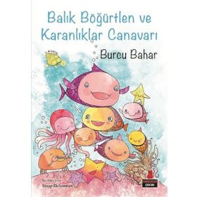 Balık Böğürtlen ve Karanlıklar Canavarı - Burcu Bahar