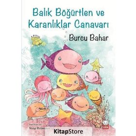 Balık Böğürtlen ve Karanlıklar Canavarı - Burcu Bahar