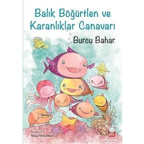 Balık Böğürtlen ve Karanlıklar Canavarı - Burcu Bahar