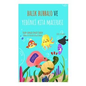 Balık Bubbalo ve Yedinci Kıta Macerası - Songül Üngüt Taşkın