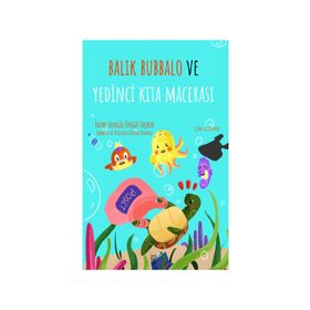 Balık Bubbalo ve Yedinci Kıta Macerası - Songül Üngüt Taşkın