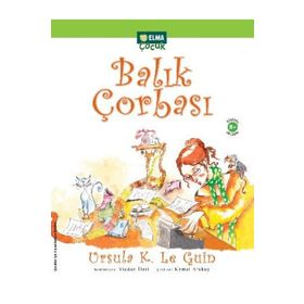 Balık Çorbası - Ursula Kroeber Le Guin