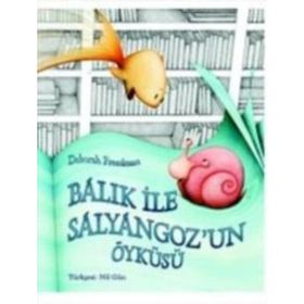 Balık ile Salyangoz’un Öyküsü - Deborah Freedman