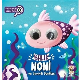Balık Noni ve Sevimli Dostları - Bu Kocaman Gözler Kimin? - Asiye Aslı Aslaner