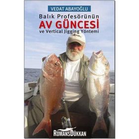 Balık Profesörünün Av Güncesi ve Vertical Jigging Yöntemi - Vedat Abayoğlu