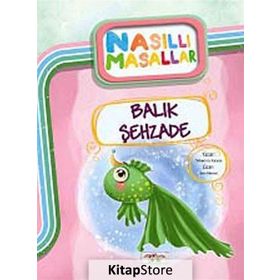 Balık Şehzade- Nasıllı Masallar - Şebnem Güler Karacan