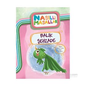Balık Şehzade- Nasıllı Masallar - Şebnem Güler Karacan