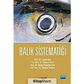 BALIK SİSTEMATİĞİ - LEVENT BAT;YAKUP ERDEM;SERAP USTAOĞLU TIRIL;ÖZTEKİN YARDIM