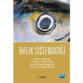 BALIK SİSTEMATİĞİ - LEVENT BAT;YAKUP ERDEM;SERAP USTAOĞLU TIRIL;ÖZTEKİN YARDIM