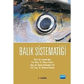 BALIK SİSTEMATİĞİ - LEVENT BAT;YAKUP ERDEM;SERAP USTAOĞLU TIRIL;ÖZTEKİN YARDIM