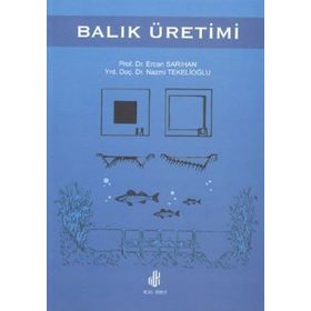 BALIK ÜRETİMİ - ERCAN SARIHAN;NAZMI TEKELİOĞLU