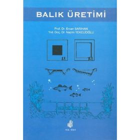 BALIK ÜRETİMİ - ERCAN SARIHAN;NAZMI TEKELİOĞLU