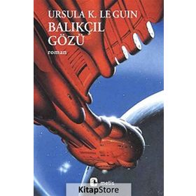Balıkçıl Gözü - ursula kroeber le guin