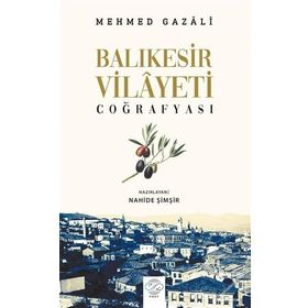 Balıkesir Vilayeti Coğrafyası / Mehmed Gazali / Post Yayın