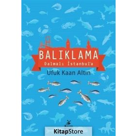 Balıklama Dalmalı İstanbul’a - Ufuk Kaan Altın