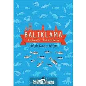 Balıklama Dalmalı İstanbul’a - Ufuk Kaan Altın