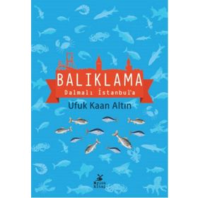 Balıklama Dalmalı İstanbul’a - Ufuk Kaan Altın