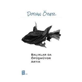 Balıklar da Öpüşmüyor Artık - Dodan Özer