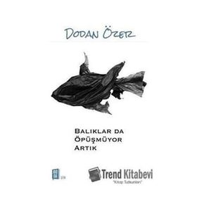 Balıklar da Öpüşmüyor Artık - Dodan Özer