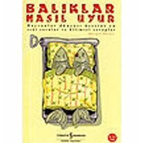 BALIKLAR NASIL UYUR? HAYVANLAR DÜNYASI ÜZERİNE EN ZEKI SORULAR VE BILIMSEL CEVAPLAR - MARGOT BERGER