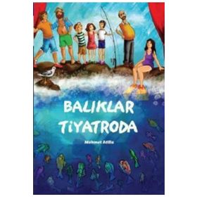 BALIKLAR TIYATRODA - MEHMET ATILLA