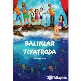 BALIKLAR TIYATRODA - MEHMET ATILLA