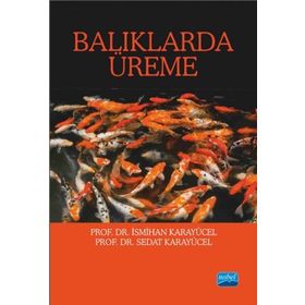 Balıklarda Üreme - İsmihan Karayücel,Sedat Karayücel