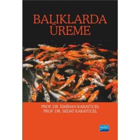 Balıklarda Üreme - İsmihan Karayücel,Sedat Karayücel