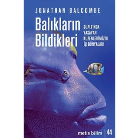 Balıkların Bildikleri - Jonathan Balcombe