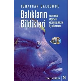 Balıkların Bildikleri - Jonathan Balcombe
