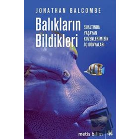 Balıkların Bildikleri - Jonathan Balcombe