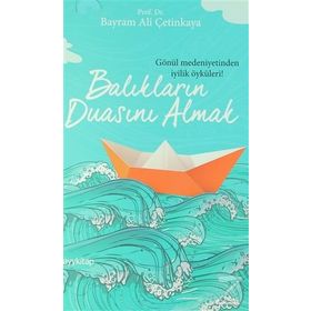 Balıkların Duasını Almak - Bayram Ali Çetinkaya