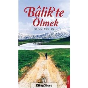 Balik'te Ölmek - Sadık Aslan