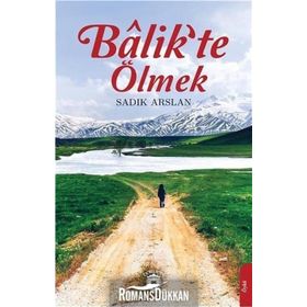 Balik'te Ölmek - Sadık Aslan