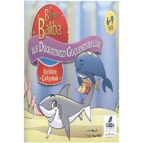 Balina Baliba ile Dikkatimizi Güçlendirelim - Birlikte Çalışmak - Hasan Ay