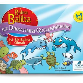 Balina Baliba ile Dikkatimizi Güçlendirelim - İyi Bir Balina Olmak - Hasan Ay