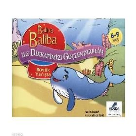 Balina Baliba ile Dikkatimizi Güçlendirelim - Sadece Kendini Düşünmez - Hasan Ay