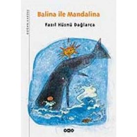 BALINA ILE MANDALINA DAĞLARCA ÇOCUKLARDA: 1 - FAZIL HÜSNÜ DAĞLARCA