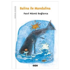 BALINA ILE MANDALINA DAĞLARCA ÇOCUKLARDA: 1 - FAZIL HÜSNÜ DAĞLARCA