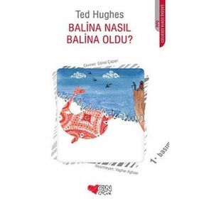 BALINA NASIL BALINA OLDU? - TED HUGHES